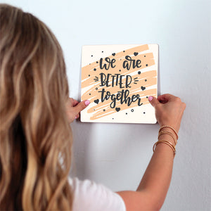 We are better together Slidetile on wall in office.