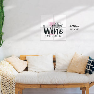 It's Always Wine O'Clock Preview - 16in x 16in