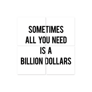 A Billion Dollars - 16in x 16in