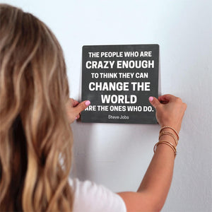 The People Who Are Crazy Enough… Slidetile on wall in office.