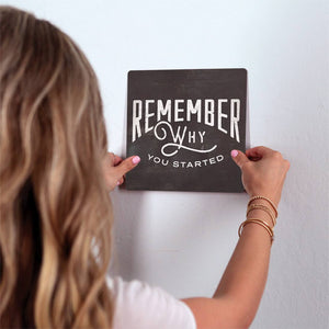 Remember why you started Slidetile on wall in office.