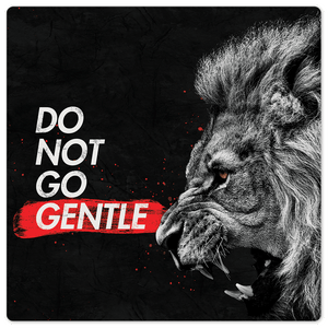 Do Not Go Gentle - 8in x 8in