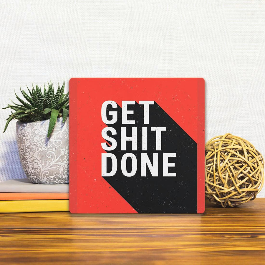 Get Shit Done
