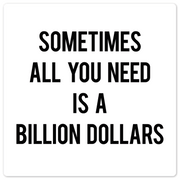 A Billion Dollars - 8in x 8in