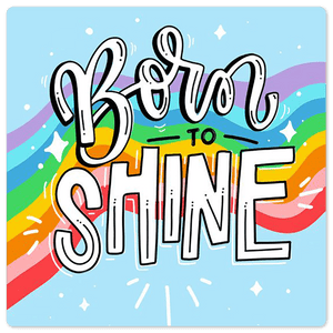Born to shine - 8in x 8in