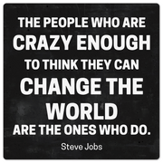 The People Who Are Crazy Enough… - 8in x 8in