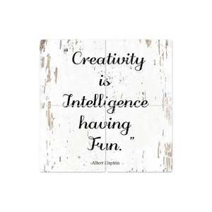Creativity is intelligence having fun - 16in x 16in
