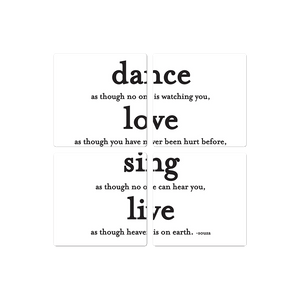 Dance, love, sing, live - 16in x 16in
