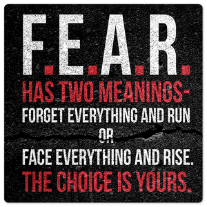 Fear has two meanings… - 8in x 8in