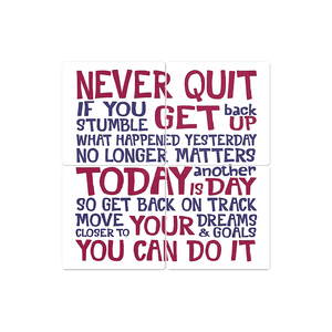 Never quit… - 16in x 16in