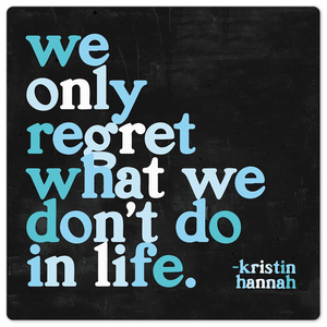 We Only Regret What We Don't Do - 8in x 8in