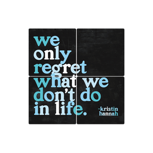 We Only Regret What We Don't Do - 16in x 16in