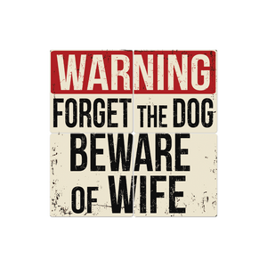 Beware of Wife - 16in x 16in
