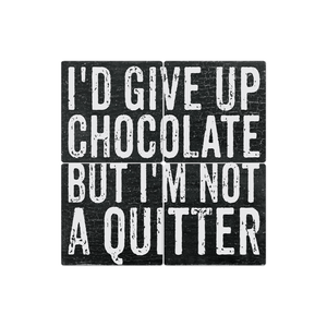 I'd Give Up Chocolate But… - 16in x 16in