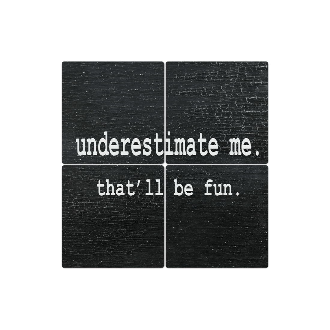 Slidetiles Metal Prints | Underestimate Me Wall Art