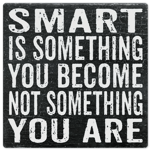 Smart is Something You Become - 8in x 8in
