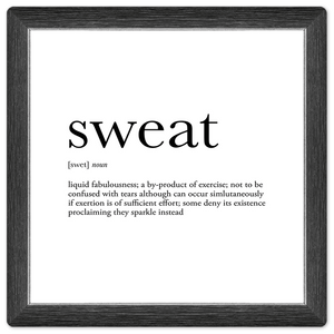 Definition of Sweat - 8in x 8in