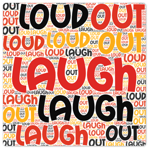 Laugh Out Loud - 8in x 8in